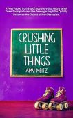 Crushing Little Things Amy Meitz
