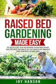 Raised Bed Gardening Made Joy Hanson