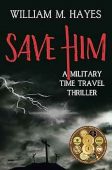 Save Him A Military William M. Hayes
