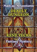 Deadly Dungeon Madcap Adventures Rene  Vecka