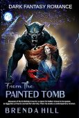 FROM THE PAINTED TOMB Brenda Hill