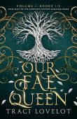Our Fae Queen Volume Traci Lovelot