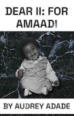 Dear II For Amaadi Audrey Adade
