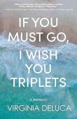 If You Must Go Virginia DeLuca