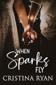 When Sparks Fly Cristina Ryan