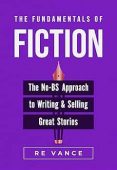 Fundamentals of Fiction No-BS RE Vance