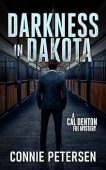 DARKNESS IN DAKOTA Connie Petersen