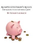 Rumpelstiltskin's Rules for Making Susan  Laubach