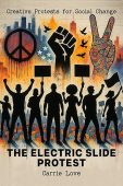 Electric Slide Protest Creative Carrie Love