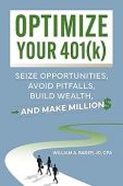 Optimize Your 401(k) Seize William A.  Bader JD CPA