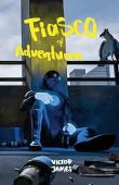 Fiasco of Adventures Victor James
