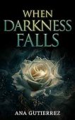 When Darkness Falls Ana Gutierrez