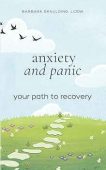 Anxiety and Panic Your Barbara  Spaulding
