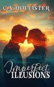 Imperfect Illusions C.A. Hollister