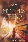 My Mother's Friend Sally Jameson Bond