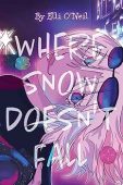 Where Snow Doesn't Fall Elli  O'Neil