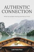 Authentic Connection What You've Leah Marie  Price