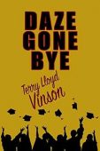Daze Gone Bye Terry Lloyd Vinson