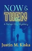 NOW&THEN Justin M. Kiska