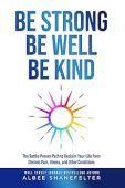 Be Strong Be Well Albee Shanefelter
