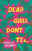 Dead Girls Don't Tell Ashley Brandt
