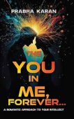 YOU in ME Forever Prabha Karan