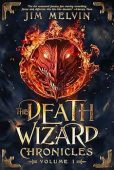Death Wizard Chronicles Volume Jim Melvin