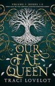 Our Fae Queen Volume Traci Lovelot