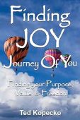 Finding JOY Journey of Ted Kopecko