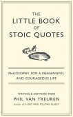 Little Book of Stoic Phil Van Treuren