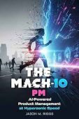 MACH-10 PM AI-Powered Product Jason Riggs