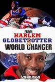 From Harlem Globetrotter to Melvin  Adams