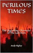 PERILOUS TIMES Degrading Character Andy Ripley
