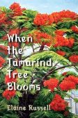 When the Tamarind Tree Elaine  Russell