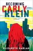 Becoming Carly Klein Elizabeth Harlan