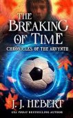 Breaking of Time Chronicles J. J. Hebert