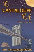 Cantaloupe Thief Deb Richardson-Moore