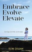 Embrace Evolve Elevate Let Kobi  Julian