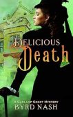 Delicious Death A Gaslamp Byrd Nash