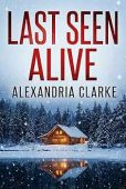 Last Seen Alive Alex Clarke