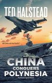 China Conquers Polynesia Ted Halstead