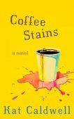 Coffee Stains Kat Caldwell