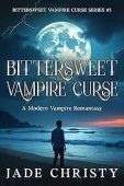 Bittersweet Vampire Curse A Jade Christy