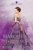 Marquess's Stolen Vow Rose Pearson
