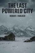 Last Powered City Robert J Walker