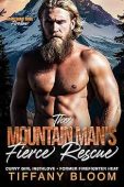 Mountain Man's Fierce Rescue Tiffany Bloom