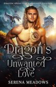 Dragon's Unwanted Love Serena Meadows