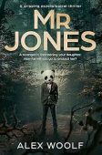 Mr Jones A Gripping Alex Woolf