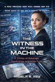 Witness in Machine A Angela R. Key