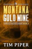 Montana Gold Mine Tim  Piper
